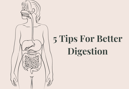 5 Tips for Better Digestion